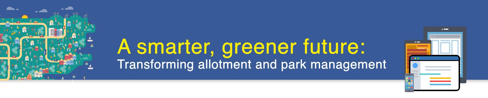 Greener communities made simple Digitally managing allotments and public spaces - Banner