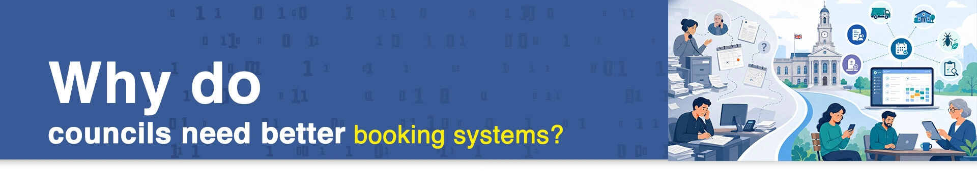 Council Booking System Software: How UK local authorities can reduce demand, improve access and deliver better resident services